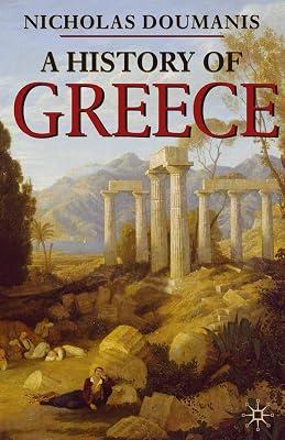 A History of Greece: 37 (Palgrave Essential Histories Series) by Doumanis, Nicholas | Paperback | European History 2