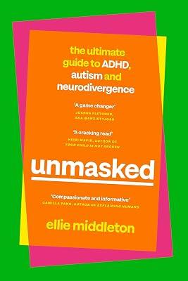 UNMASKED: The Ultimate Guide to ADHD, Autism and Neurodivergence by Middleton, Ellie | Hardcover | Coping With Illness & Specific Conditions 2