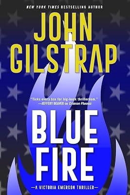 Blue Fire: A Riveting New Thriller: 2 (Victoria Emerson, 2) by Gilstrap, John | Hardcover | Fiction 2