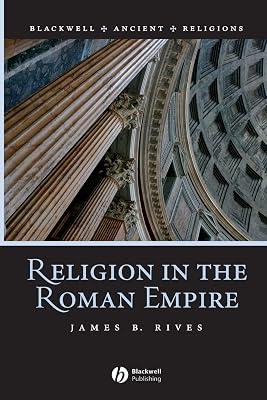 Religion in the Roman Empire (Blackwell Ancient Religions) by Rives, J. B. | Paperback | History 2