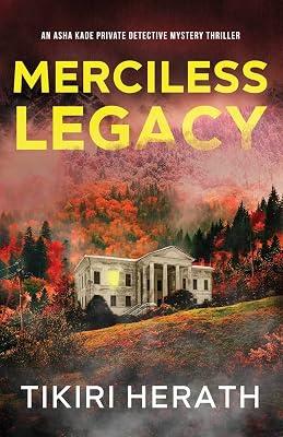 Merciless Legacy: A gripping murder mystery suspense novel: 1 (ASHA Kade Private Detective Mystery Thrillers) by Herath, Tikiri | Paperback | Crime & Mystery 2