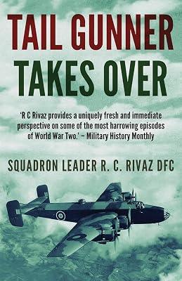 Tail Gunner Takes Over: The Sequel to Tail Gunner by Rivaz, R C | Paperback | Biography: Historical 2