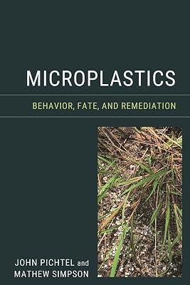 Microplastics: Behavior, Fate, and Remediation by Pichtel, John; Simpson, Mathew | Paperback | Technology & Engineering 2