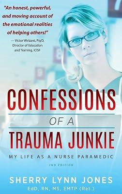Confessions of a Trauma Junkie: My Life as a Nurse Paramedic, 2nd Edition by Jones, Sherry Lynn | Hardcover | Biography: Science 2