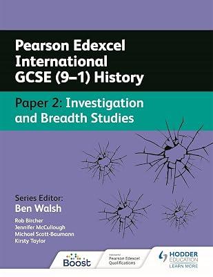 Pearson Edexcel International GCSE (9-1) History: Paper 2 Investigation and Breadth Studies by Taylor, Kirsty; Scott-Baumann, Michael; Bircher, Rob; McCullough, Jennifer | Paperback | Educational: History 2