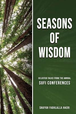 Seasons of Wisdom: Selected Talks from the Annual Sufi Conferences by Haeri, Shaykh Fadhlalla | Paperback | Sufism & Islamic Mysticism 2