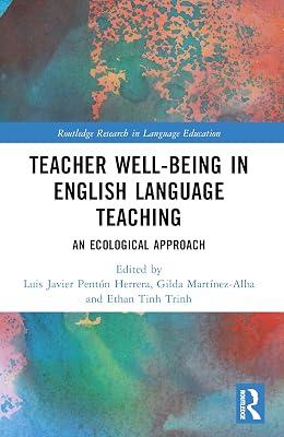 Teacher Well-Being in English Language Teaching: An Ecological Approach (Routledge Research in Language Education) | Paperback | Psychological Theory 2