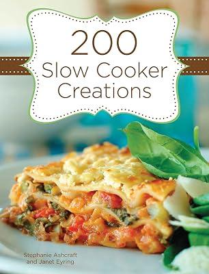 200 Slow Cooker Creations by Ashcraft, Stephanie | Spiral_Bound | Cooking With Specific Gadgets 2
