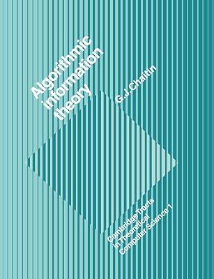 Algorithmic Information Theory: 1 (Cambridge Tracts in Theoretical Computer Science, Series Number 1) by Chaitin, Gregory. J. | Paperback | Computers 2