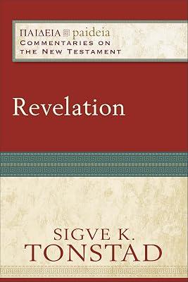 Revelation (Paideia: Commentaries on the New Testament) by Longenecker, Bruce; Talbert, Charles; Parsons, Mikeal; Tonstad, Sigve K. | Paperback | Biblical Commentaries 2