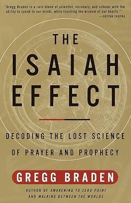 The Isaiah Effect: Decoding the Lost Science of Prayer and Prophecy by Braden, Gregg | Paperback | Body 2