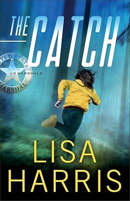Catch: A Commentary on Judges 1:1 - 10:5: 3 (US Marshals, 3) by Harris, Lisa | Paperback | Fiction 2