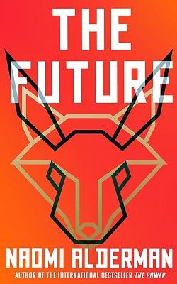 The Future: The electric new novel from the Women’s Prize-winning, bestselling author of The Power by Alderman, Naomi | Paperback | Modern And Contemporary Fiction: Literary And General 2