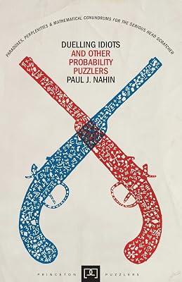 Duelling Idiots and Other Probability Puzzlers by Nahin, Paul J. | Paperback | Mathematics 2