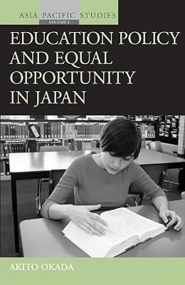 Education Policy and Equal Opportunity in Japan: 4 (Asia-Pacific Studies: Past and Present, 4) by Okada, Akito | Library | Asian History 2
