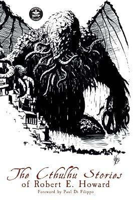 The Cthulhu Stories of Robert E. Howard by Lovecraft, H P; Howard, Robert E; Moore, C L | Hardcover | Classic Fiction (Pre C 1945) 2