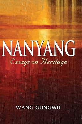 Nanyang: Essays on Heritage by Gungwu, Wang | Hardcover | Asian History 2