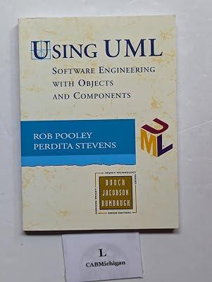 Using UML: Software Engineering with objects and components by Stevens, Perdita; Pooley, Dr Rob | Paperback | Unified Modeling Language (Uml) 2