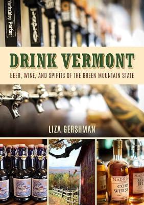 Drink Vermont: Beer, Wine, and Spirits of the Green Mountain State by Gershman, Liza | Board_Book | Cooking 2