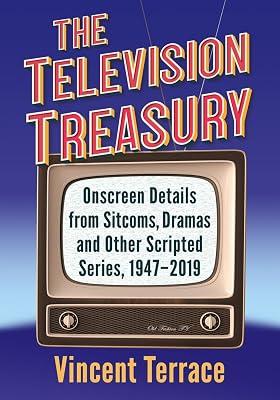 The Television Treasury: Onscreen Details from Sitcoms, Dramas and Other Scripted Series, 1947-2019 by Terrace, Vincent | Paperback | Performing Arts 2