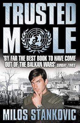 Trusted Mole: A Soldier’s Journey into Bosnia’s Heart of Darkness by Stankovic, Milos | Paperback | History And Archaeology 2