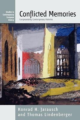 Conflicted Memories: Europeanizing Contemporary History: 3 (Studies in Contemporary European History) | Paperback | History 2