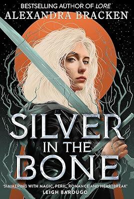 Silver in the Bone (B PB): Book 1: Deliciously dark romance from the NYT bestselling author of Lore by Bracken, Alexandra | Paperback | Children’S 2