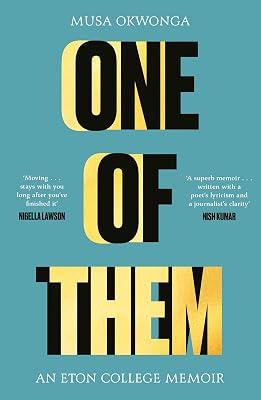 One of Them: An Eton College Memoir by Okwonga, Musa | Paperback | Memoirs 2