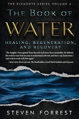 The Book of Water: Healing, Regeneration and Recovery: 4 (Elements) by Forrest, Steven | Paperback | Body 2