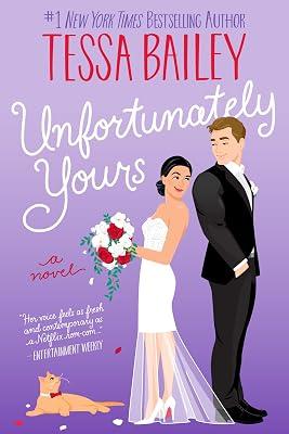 Unfortunately Yours: A Novel: 2 (Secretly Yours, 2) by Bailey, Tessa | Paperback | Fiction 2