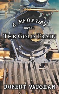 The Gold Train: 1 (Faraday) by Vaughan, Robert | Paperback | Westerns 2