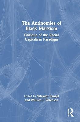 The Antinomies of Black Marxism: Critique of the Racial Capitalism Paradigm | Hardcover | Social Science 2
