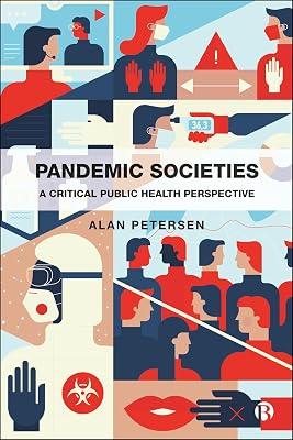 Pandemic Societies: A Critical Public Health Perspective by Petersen, Alan | Paperback | Social Science 2