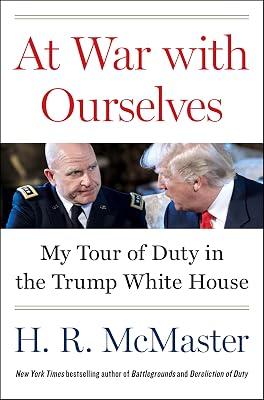 At War With Ourselves: Overcoming Chaos in the Trump White House: My Tour of Duty in the Trump White House by McMaster, H. R. | Hardcover | Political Science 2