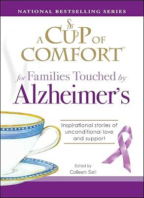 A Cup of Comfort for Families Touched by Alzheimer's: Inspirational stories of unconditional love and support by Sell, Colleen | Paperback | Self-Help 2