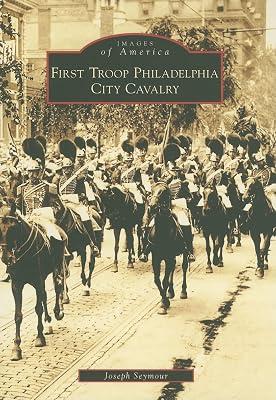 First Troop Philadelphia City Cavalry, Pa (Images of America) by Seymour, Joseph | Paperback | History 2