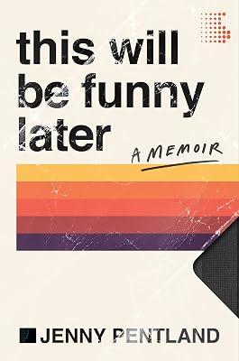 This Will Be Funny Later: A Memoir by Pentland, Jenny | Hardcover | Biography & Autobiography 2