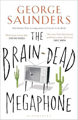 The Brain-Dead Megaphone by Saunders, George | Paperback | Humour 2