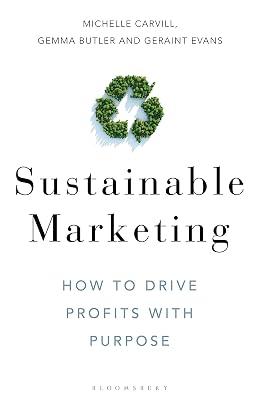 Sustainable Marketing: How to Drive Profits with Purpose by Carvill, Michelle; Evans, Geraint; Butler, Gemma | Hardcover | Business & Economics 2