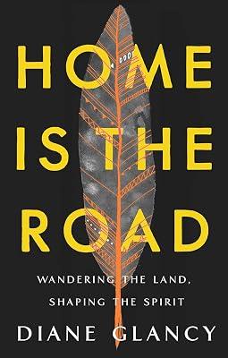Home Is the Road: Wandering the Land, Shaping the Spirit by Glancy, Diane | Hardcover | Biography & Autobiography 2