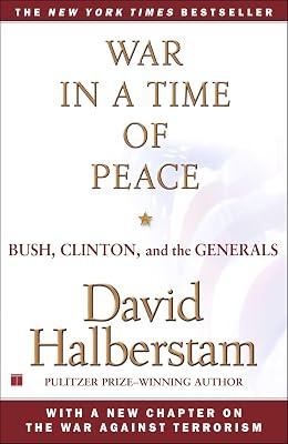 War in a Time of Peace: Bush, Clinton, and the Generals by Halberstam, David | Paperback | History 2