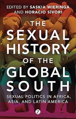 The Sexual History of the Global South: Sexual Politics in Africa, Asia, and Latin America | Hardcover | Political Science 2