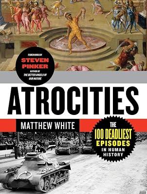Atrocities: The 100 Deadliest Episodes in Human History by White, Matthew | Paperback | History 2