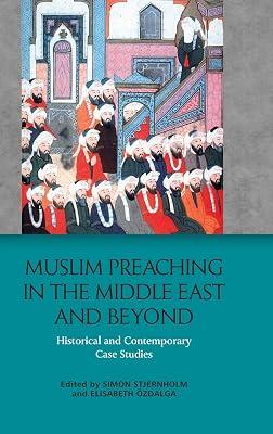 Muslim Preaching in the Middle East and Beyond: Historical and Contemporary Case Studies | Hardcover | Islamic Life & Practice 2