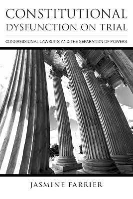 Constitutional Dysfunction on Trial: Congressional Lawsuits and the Separation of Powers by Farrier, Jasmine | Paperback | Usa 2