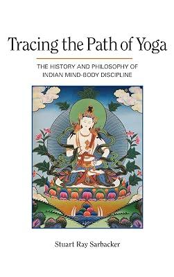 Tracing the Path of Yoga: The History and Philosophy of Indian Mind-Body Discipline by Sarbacker, Stuart Ray | Hardcover | Oriental & Indian Philosophy 2