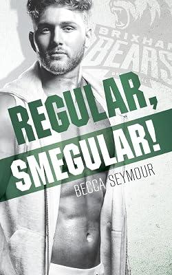 Regular, Smegular! by Seymour, Becca | Paperback | Romance 2