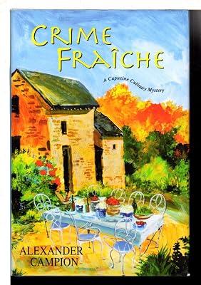 Crime Fraiche (Capucine Culinary Mystery) by Campion, Alexander | Hardcover | Crime & Mystery 2