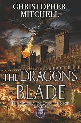 The Dragon's Blade: 2 (The Magelands Eternal Siege) by Mitchell, Christopher | Paperback | Fantasy 2