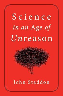 Science in an Age of Unreason by Staddon, John | Hardcover | Political Science 2